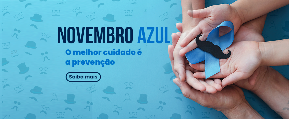 Novembro Azul: o melhor cuidado é a prevenção!